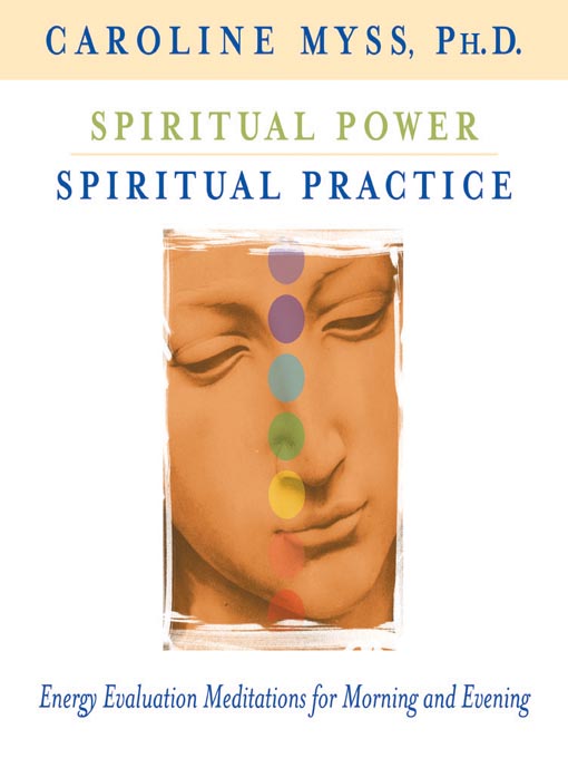Title details for Spiritual Power, Spiritual Practice by Caroline Myss - Wait list